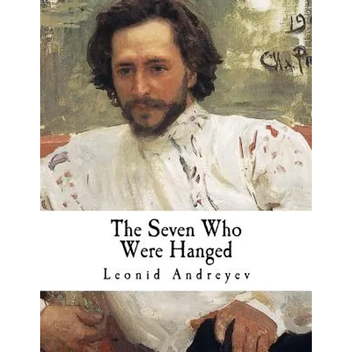 The Seven Who Were Hanged: A Story - Paperback