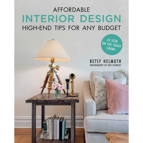 Affordable Interior Design: High-End Tips for Any Budget - Paperback