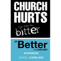 Church Hurts Can Make You Bitter or Better: You Choose! - Paperback