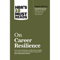 Hbr's 10 Must Reads on Career Resilience (with Bonus Article Reawakening Your Passion for Work by Richard E. Boyatzis, Annie McKee, and Daniel Goleman - Paperback