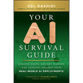 Your AI Survival Guide: Scraped Knees, Bruised Elbows, and Lessons Learned from Real-World AI Deployments - Hardcover