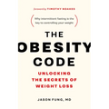 The Obesity Code: Unlocking the Secrets of Weight Loss (Why Intermittent Fasting Is the Key to Controlling Your Weight) - Paperback