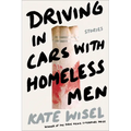 Driving in Cars with Homeless Men: Stories - Paperback