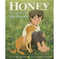 Honey, the Dog Who Saved Abe Lincoln - Hardcover