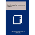 The Power To Influence People - Paperback