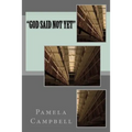 "God Said Not Yet" - Paperback