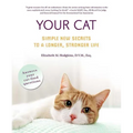 Your Cat: Simple New Secrets to a Longer, Stronger Life - Paperback