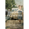 I'm Not Going Anywhere - Paperback