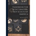 Handbook For Scout Masters, Boy Scouts Of America - Paperback