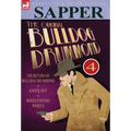 The Original Bulldog Drummond: 4-The Return of Bulldog Drummond, Knock Out & Wheels Within Wheels - Hardcover