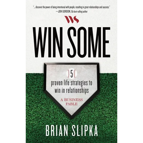 Win Some: 5 Proven Life Strategies to Win in Relationships - Hardcover