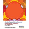 Cortical Visual Impairment: An Approach to Assessment and Intervention - Paperback
