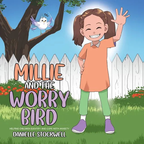 Millie and the Worry Bird: Helping Children Identify and Cope with Anxiety - Paperback