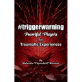 #triggerwarning: Powerful Prayers for Traumatic Experiences - Paperback