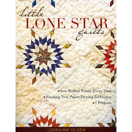 Little Lone Star Quilts: Sew Perfect Points Every Time - Exciting New Paper-Piecing Technique - 7 Projects - Paperback
