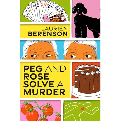 Peg and Rose Solve a Murder: A Charming and Humorous Cozy Mystery - Hardcover