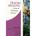 Trauma Healing: Advanced Workshop Manual - Paperback