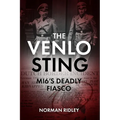 The Venlo Sting: Mi6's Deadly Fiasco - Hardcover
