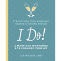 I Do!: A Marriage Workbook for Engaged Couples - Paperback