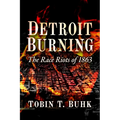 Detroit Burning: The Race Riots of 1863 - Paperback