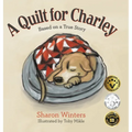 A Quilt for Charley: Based on a True Story - Hardcover