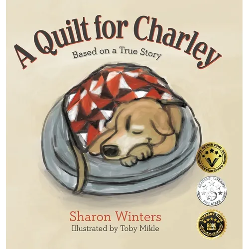 A Quilt for Charley: Based on a True Story - Hardcover