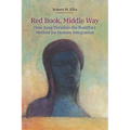 Red Book, Middle Way: How Jung Parallels the Buddha's Method for Human Integration - Paperback