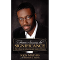 From Success to Significance: The 8 Keys to Achieving Any Goal or Dream - Paperback