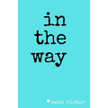 in the way. - Paperback