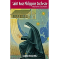 Saint Rose Philippine Duchesne: A Heart on Fire Across Frontiers - Paperback