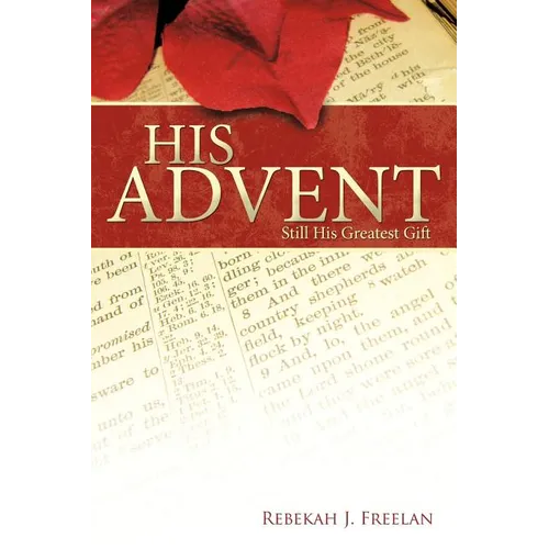 His Advent: Still His Greatest Gift - Paperback