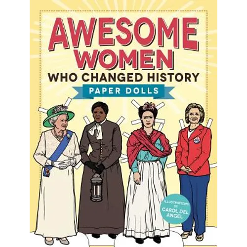 Awesome Women Who Changed History: Paper Dolls - Paperback