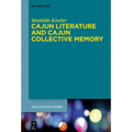 Cajun Literature and Cajun Collective Memory - Hardcover