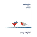 Welcoming Blue Robins - Paperback