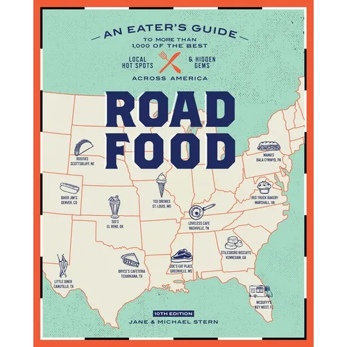 Roadfood, 10th Edition: An Eater's Guide to More Than 1,000 of the Best Local Hot Spots and Hidden Gems Across America - Paperback