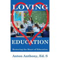 Loving Education: Restoring the Heart of Education - Paperback