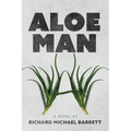 Aloe Man: A Novel By - Paperback