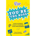 The Startup Squad: You're the Boss: A Kid's Ultimate Guide to Starting Your Own Business - Hardcover