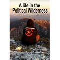 A Life in the Political Wilderness - Paperback