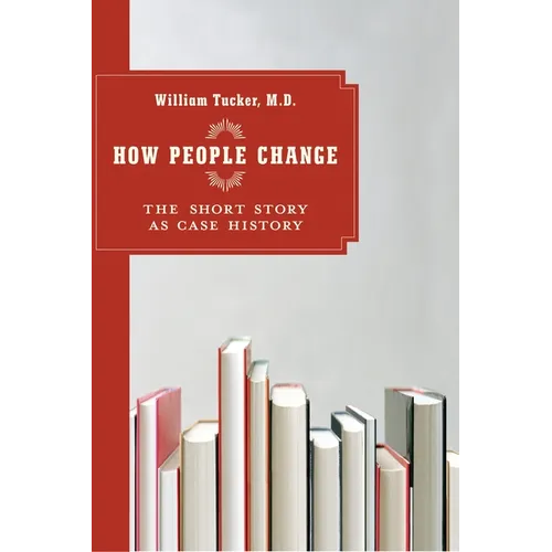 How People Change: The Short Story as Case History - Paperback