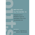 Bringing Outsiders in: Transatlantic Perspectives on Immigrant Political Incorporation - Paperback