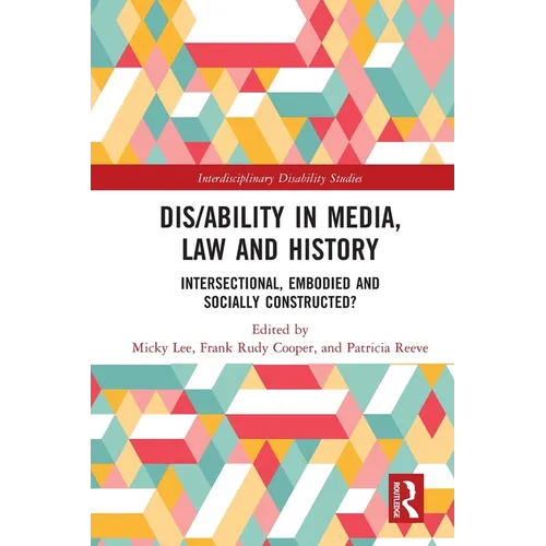 Dis/ability in Media, Law and History: Intersectional, Embodied AND Socially Constructed? - Paperback