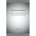 Disenchantment: A New Model for Conceptualizing Religious Symbolism - Paperback