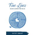 Fine Lines: Walking the Labyrinth of Grief and Loss - Paperback