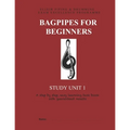 Bagpipes for Beginners: Study Unit 1 - Paperback