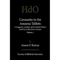 Canaanite in the Amarna Tablets: A Linguistic Analysis of the Mixed Dialect Used by Scribes from Canaan, Volume 1 - Paperback