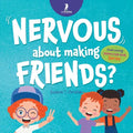 Nervous About Making Friends?: An Affirmation-Themed Children's Book To Help Kids (Ages 4-6) Overcome Friendship Jitters - Paperback