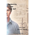Awakening the True Self: Alan Jones' Spiritual Odyssey - Paperback