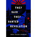They Said They Wanted Revolution: A Memoir of My Parents - Paperback