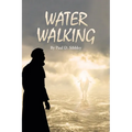 Water Walking - Paperback
